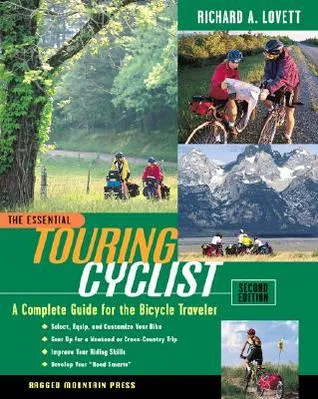 The Essential Touring Cyclist: A Complete Guide for the Bicycle Traveler