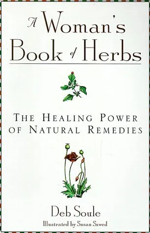 A Woman's Book of Herbs: The Healing Power of Natural Remedies