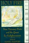 Holy Fire: Nine Visionary Poets and the Quest for Enlightenment