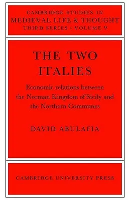 The Two Italies: Economic Relations Between the Norman Kingdom of Sicily and the Northern Communes