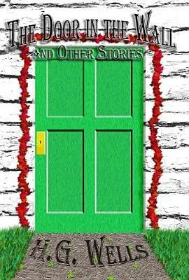 The Door In The Wall And Other Stories