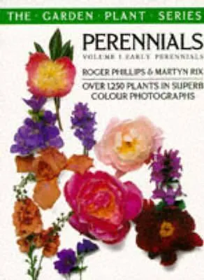 Perennials, Volume 1: Early Perennials: Over 1,250 Plants in Superb Colour Photographs