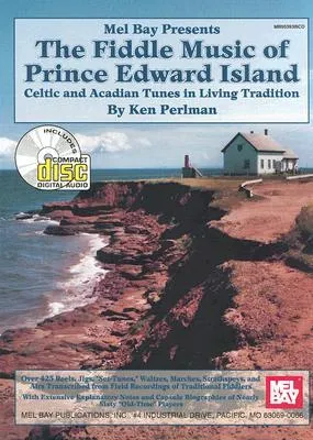 The Fiddle Music of Prince Edward Island: Celtic and Acadian Tunes in Living Tradition [With CD]