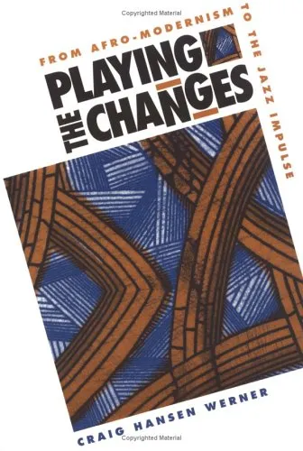 Playing the Changes: FROM AFRO-MODERNISM TO THE JAZZ IMPULSE