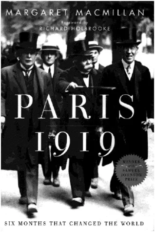 Paris 1919: Six Months That Changed the World