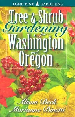 Tree & Shrub Gardening for Washington & Oregon