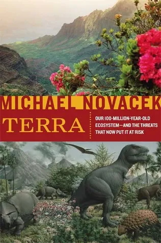 Terra: Our 100-Million-Year-Old Ecosystem--And the Threats That Now Put It at Risk