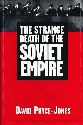 The Strange Death Of The Soviet Empire