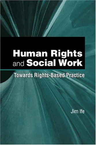 Human Rights And Social Work: Towards Rights Based Practice