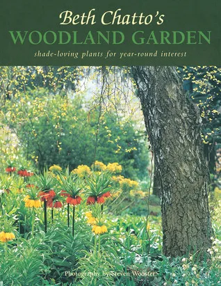 Beth Chatto's Woodland Garden: Shade-Loving Plants for Year-Round Interest