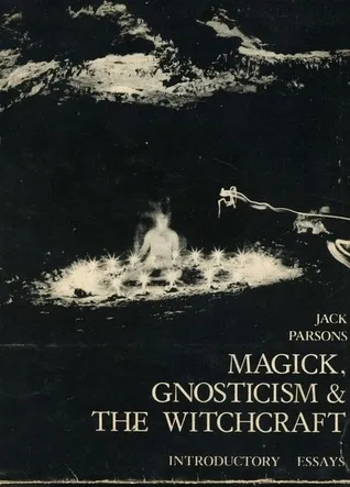 Magick, Gnosticism & The Witchcraft: Introductory Essays