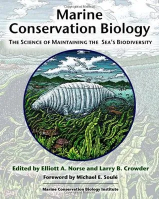 Marine Conservation Biology: The Science of Maintaining the Sea's Biodiversity