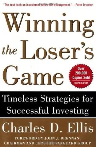 Winning the Loser's Game: Timeless Strategies for Successful Investing