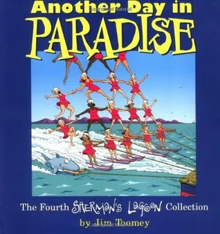 Another Day in Paradise: The Fourth Sherman's Lagoon Collection