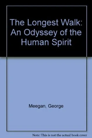 The Longest Walk: An Odyssey of the Human Spirit