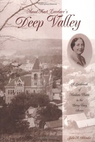 Maud Hart Lovelace's Deep Valley: A Guidebook of Mankato Places in the Betsy-Tacy Series