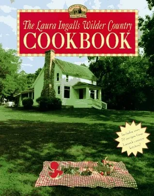 The Laura Ingalls Wilder Country Cookbook