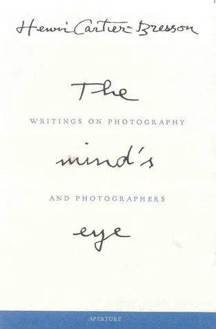 The Mind's Eye: Writings on Photography and Photographers