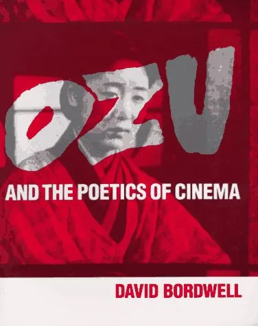 Ozu and the Poetics of Cinema