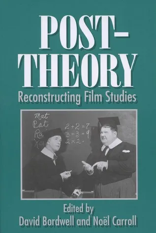 Post-Theory: Reconstructing Film Studies