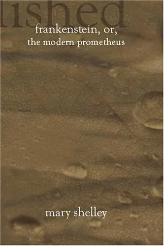 Frankenstein, Or, The Modern Prometheus