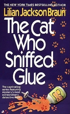 The Cat Who Sniffed Glue