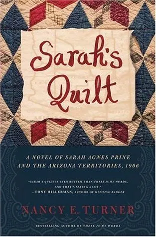 Sarah's Quilt: A Novel of Sarah Agnes Prine and the Arizona Territories, 1906