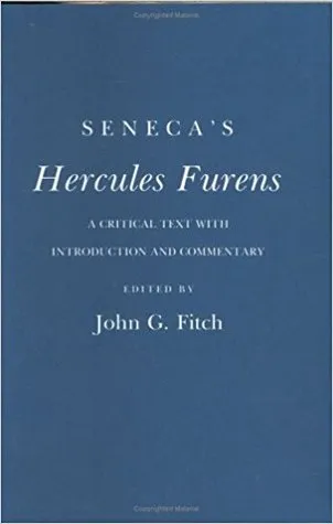 Seneca's Hercules Furens: A Critical Text With Introduction And Commentary