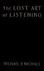 The Lost Art of Listening: How Learning to Listen Can Improve Relationships