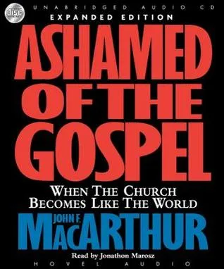 Ashamed of the Gospel: When the Church Becomes Like the World