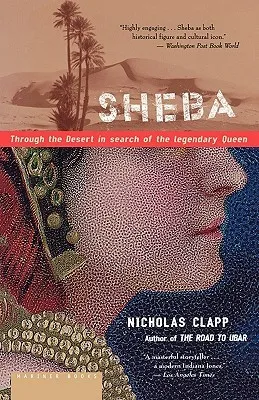 Sheba: Through the Desert in Search of the Legendary Queen