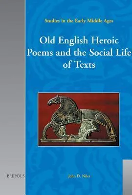 Old English Heroic Poems and the Social Life of Texts