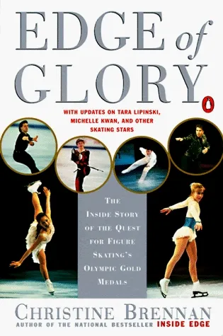 Edge of Glory: The Inside Story of the Quest for Figure Skating