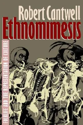 Ethnomimesis: Folklife and the Representation of Culture