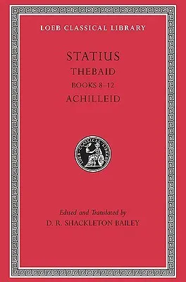 Thebaid, Books 8-12 / Achilleid