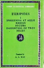 Euripides I: Iphigeneia at Aulis/Rhesus/Hecuba/Daughters of Troy/Helen