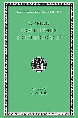 Oppian, Colluthus, and Tryphiodorus