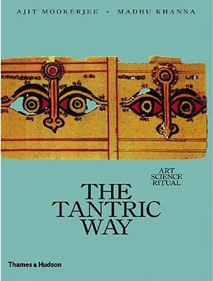 The Tantric Way - Art * Science * Ritual