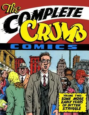 The Complete Crumb Comics, Vol. 2: Some More Early Years of Bitter Struggle