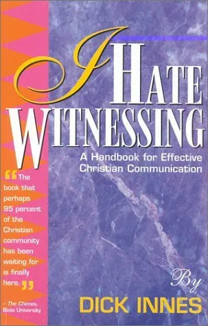 I Hate Witnessing: A Handbook on Effective Dynamic Communication