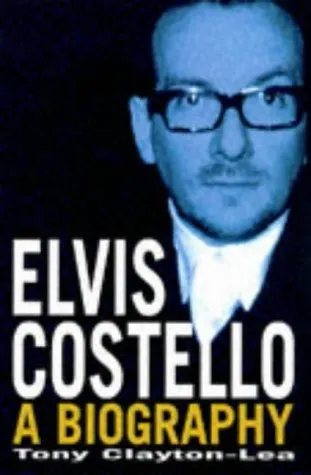 Elvis Costello A Biography