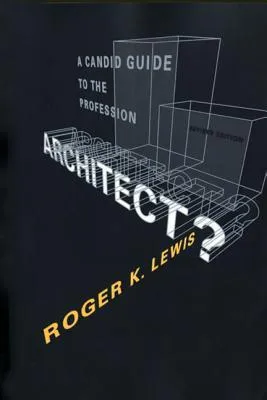 Architect? a Candid Guide to the Profession, Revised Edition