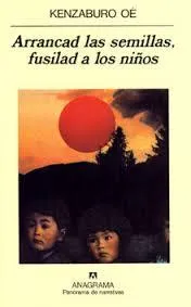 Arrancad las semillas, fusilad a los niños