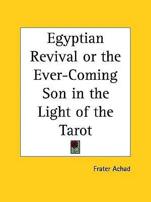 Egyptian Revival or the Ever-Coming Son in the Light of the Tarot