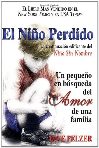 El niño perdido. Un pequeño en búsqueda del amor de una familia