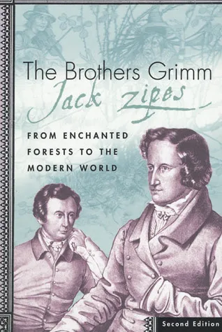 The Brothers Grimm: From Enchanted Forests to the Modern World