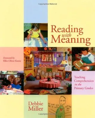 Reading with Meaning: Teaching Comprehension in the Primary Grades