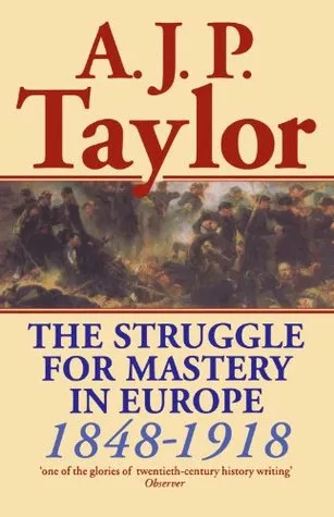 The Struggle for Mastery in Europe, 1848-1918