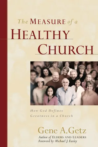 The Measure of a Healthy Church: How God Defines Greatness in a Church