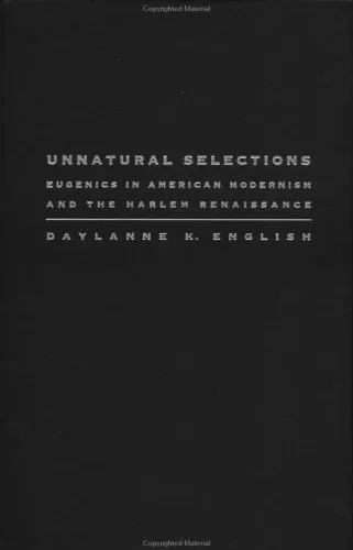 Unnatural Selections: Eugenics in American Modernism and the Harlem Renaissance